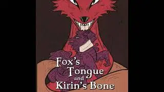 Fox's Tongue and Kirin's Bone Part 1