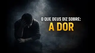 O QUE DEUS DIZ SOBRE: A DOR | QUANDO O CORA&Ccedil;&Atilde;O EST&Aacute; QUEBRADO