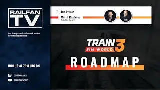 Train Sim World 3: March 2023 Roadmap Update (Matt and JD)