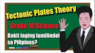 Grade 10 Science - Plate Tectonics Theory (Tagalog Science Tutorial)