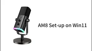 [Tutorial] of How to Set up FIFINE AmpliGame AM8 Streaming Microphone on Win11