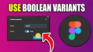 How To Use Figma Boolean Variants In Figma - Best Method