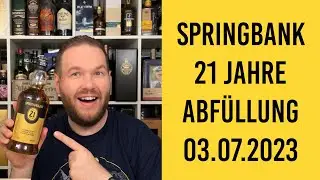 Springbank 21 Jahre - Abf&uuml;llung 03.07.2023 - Whisky Verkostung | Friendly Mr. Z
