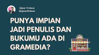 3 Tips Biar Bukumu Ada di Gramedia - Tips Menulis Novel Untuk Pemula