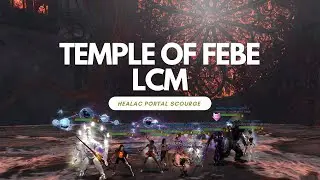 [SDTA] Temple of Febe LCM (Cerus) - Empowered Walls - Healac/Portal Scourge
