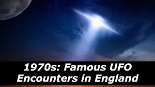 1970s: Famous UFO Encounters in Britain