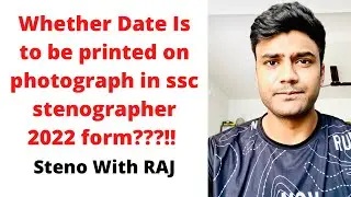 QUERY REGARDING DATE ON PHOTOGRAPH | SSC STENOGRAPHER 2022 NOTIFICATION | STENO WITH RAJ | RITU RAJ