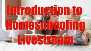 Introduction to Homeschooling: Virtual Event