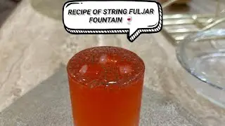 THE RECIPE OF STRING FULJAR FOUNTAIN 🍷