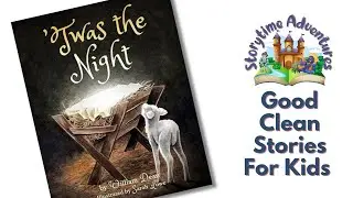 Twas the Night By William Dean - A Christmas Story About Jesus | Read Aloud | A Kids Christmas Book