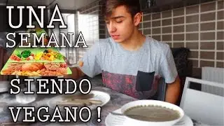UNA SEMANA SIENDO VEGANO !