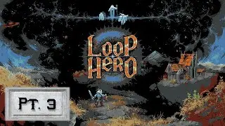 Loop Hero || Pt. 3: Looping the Loop