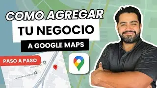 C&oacute;mo agregar mi negocio a Google Maps 2026 | Google Mi Negocio