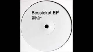 Bessiekat - Opaque