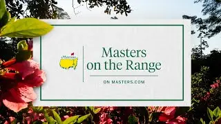 Live Preview | Masters on the Range - Friday