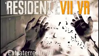 Resident Evil 7 VR con el Mod de Praydog 004