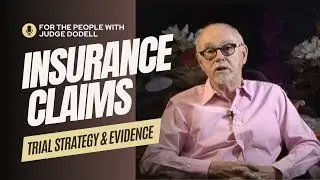 For The People with Judge Herb Dodell -  Mastering Trial Strategy for Insurance Claims