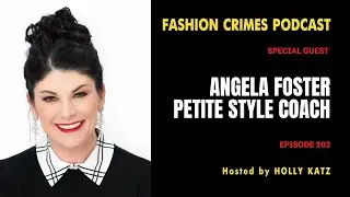 Petite Style Coach Angela Foster | EP 202