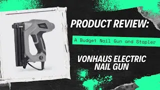 PRODUCT REVIEW: VonHaus Electric Nail & Stapler Gun #diy #productreview