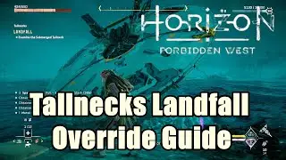Horizon Forbidden West : Tallnecks Landfall Override Guide