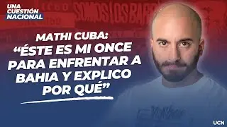 💥MATHI CUBA: MI ONCE TITULAR PARA ENFRENTAR A BAH&Iacute;A Y EXPLICO POR QU&Eacute;