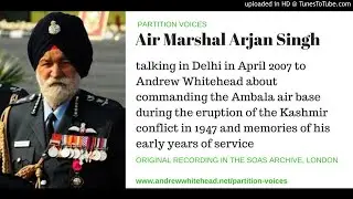 Partition Voices - Marshal Arjan Singh
