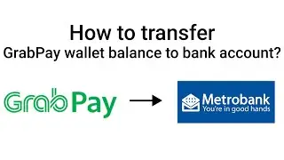 How to transfer GrabPay wallet balance to bank account