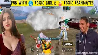 Fun With Toxic Girl In BGMI 😂 || Trolling Random Teammates next level irritating  gameplay #pubg
