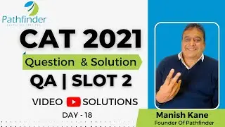 CAT 2021 SLOT -2 Question & Answer with Solution (Day - 18) | CAT 2021 QA Video Solutions