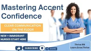 Mastering Accent Confidence & Clear Communication on the Floor &ndash; Thrive RN