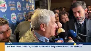 riforma della giustizia, Tajani: si garantisce equlibrio tra accusa e difesa