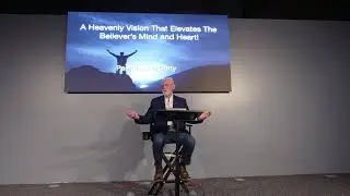 01-11-26 A Heavenly Vision That Elevates the Believer's Mind and Heart! (Pastor Dave Garty)