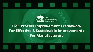 CMC Process Improvement Framework For Effective & Sustainable Improvements For Manufacturers