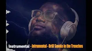 Intrumental - New Drill Smoke in the Trenches 2026