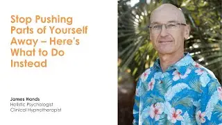 Stop Pushing Parts of Yourself Away &ndash; Here&rsquo;s What to Do Instead