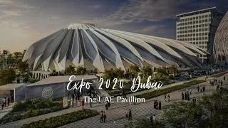 Expo 2020 Dubai | The UAE Pavillion | The Largest Pavillion