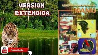 LA RESERVA DE BIOSFERA DEL MANU - Versi&oacute;n extendida - Documental Alejandro Guerrero