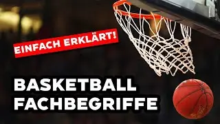 Einfach erklärt: Basketball Fachbegriffe