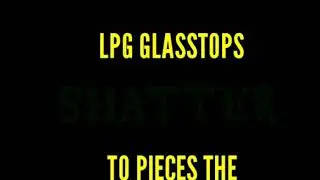 Why do Lpg Glasstops Shatter? Glasstop explosions are avoidable.
