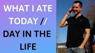 Ted Carr | WHAT I ATE TODAY - DAY IN THE LIFE (VLOG)