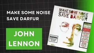 John Lennon - Make Some Noise, The Amnesty International Campaigns to Save Darfur Rese&ntilde;a