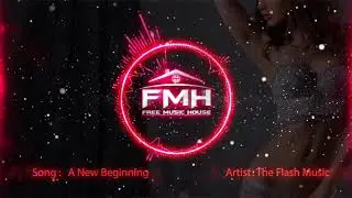 TFLM   A New Beginning progressive House royalty free music ♫ FMH promotion