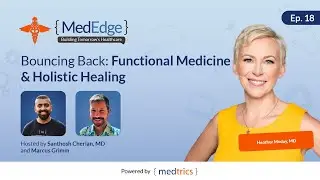 Ep. 18 | Breaking the Mold: Functional Medicine & Holistic Healing w/ Heather Moday, MD