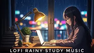 ☕ Lofi Girl in the Rain &ndash; Relaxing Night Study Music for Calm Focus & Motivation 🌧️🌙