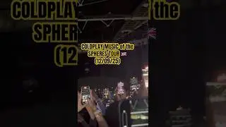 COLDPLAY MUSIC of the SPHERES TOUR (12/09/25) #london