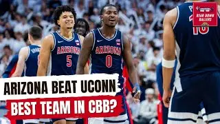 Arizona beat UConn! | Are they the best team in CBB? | Bear Down Ballers