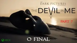THE DEVIL IN ME - O FINAL PART 7