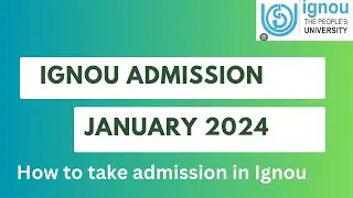 IGNOU  Admission 2024 January Cycle Start |Ignou admission January 2024 |how to take ignou admission