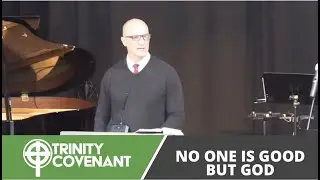 No One is Good But God