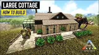 ARK: How To Build A Large Cottage - Building Tutorial
